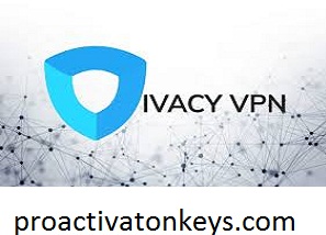 Ivacy VPN 5.8.2.0 Crack